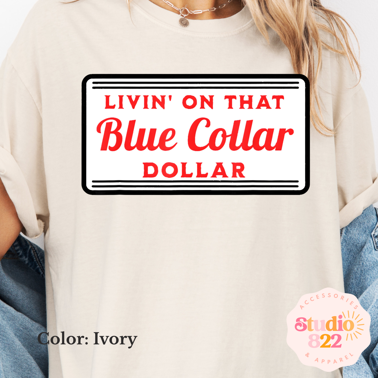 Livin' on That Blue Collar Dollar Shirt