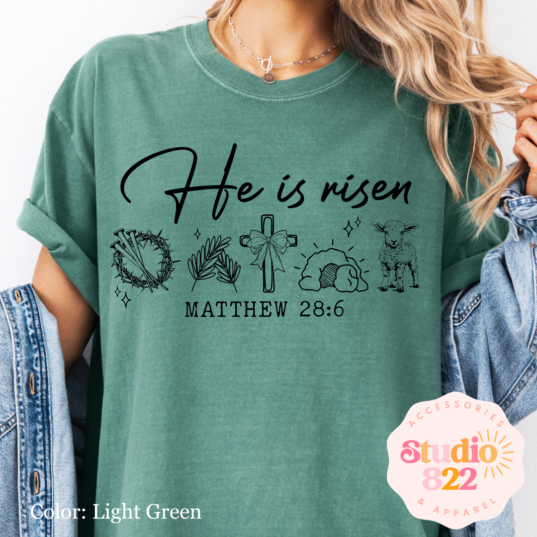He is Risen: Mathew 28:6- Light Green